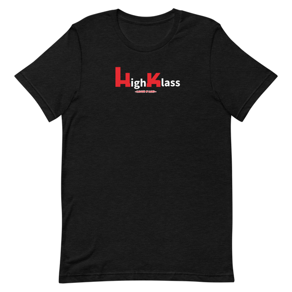 High Klass- Short-Sleeve Unisex T-Shirt - Laugh n Load