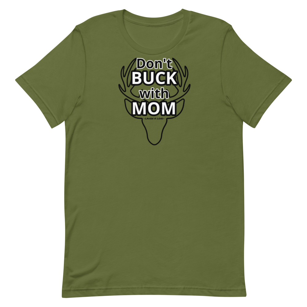 Don't Buck with Mom - Short-Sleeve Unisex T-Shirt - Laugh n Load