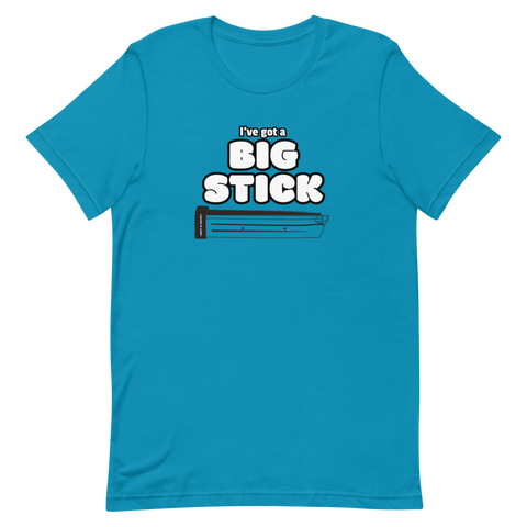 Big Stick - Unisex T-Shirt - Laugh n Load