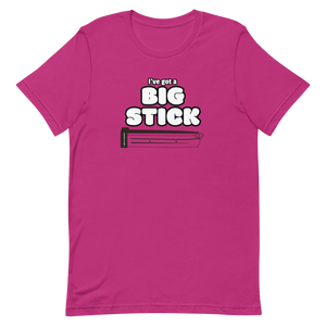 Big Stick - Unisex T-Shirt - Laugh n Load