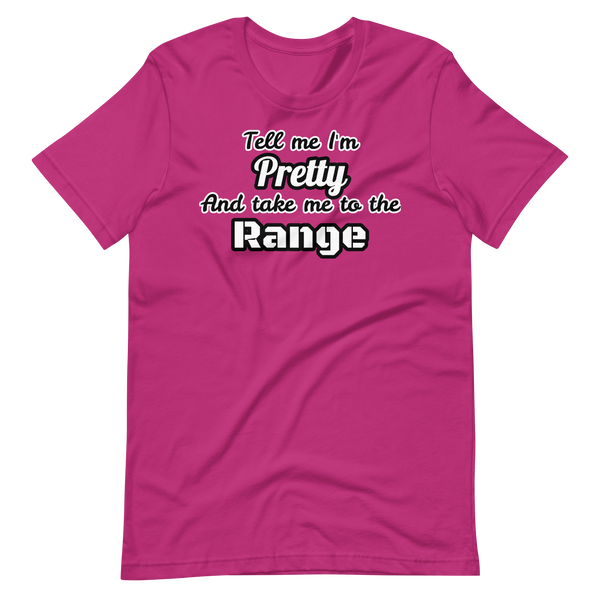 Tell me I’m Pretty… - T-shirt